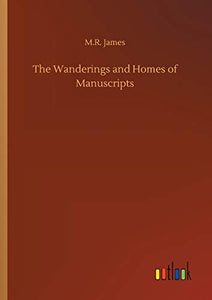 The Wanderings and Homes of Manuscripts 