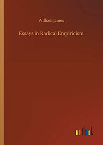 Essays in Radical Empiricism 