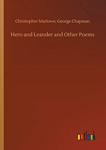 Hero and Leander and Other Poems 