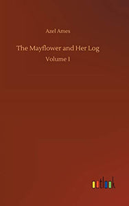 The Mayflower and Her Log 