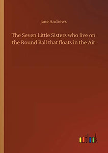 The Seven Little Sisters who live on the Round Ball that floats in the Air 