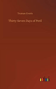 Thirty-Seven Days of Peril 