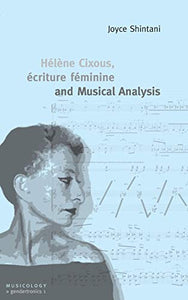Hélène Cixous, écriture féminine and Musical Analysis 
