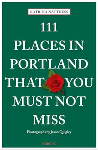 111 Places in Portland That You Must Not Miss 