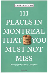 111 Places in Montreal That You Must Not Miss 
