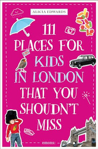 111 Places for Kids in London That You Shouldn't Miss 