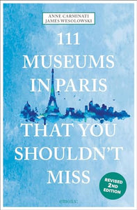 111 Museums in Paris That You Shouldn't Miss 