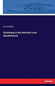Einleitung in die Helmoltz'sche Musiktheorie 