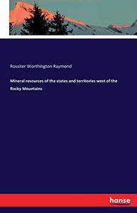 Mineral resources of the states and territories west of the Rocky Mountains 