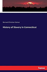 History of Slavery in Connecticut 