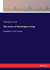 The works of Washington Irving 