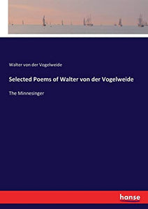 Selected Poems of Walter von der Vogelweide 