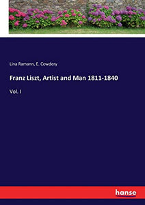 Franz Liszt, Artist and Man 1811-1840 