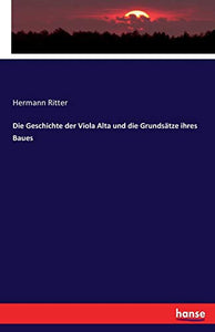 Die Geschichte der Viola Alta und die Grundsätze ihres Baues 