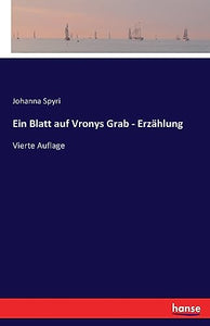 Ein Blatt auf Vronys Grab - Erzählung 