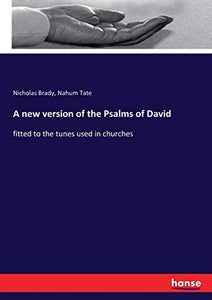 A new version of the Psalms of David 