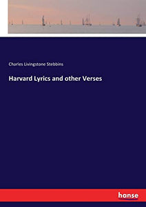 Harvard Lyrics and other Verses 