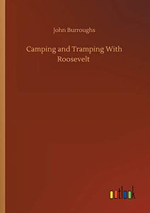 Camping and Tramping With Roosevelt 