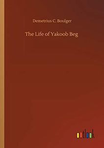 The Life of Yakoob Beg 