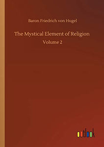 The Mystical Element of Religion 