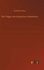 Die Trager des deutschen Idealismus 