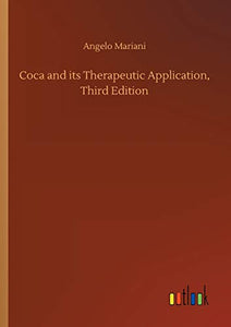 Coca and its Therapeutic Application, Third Edition 