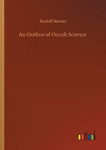 An Outline of Occult Science 