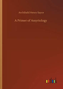 A Primer of Assyriology 