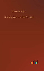 Seventy Years on the Frontier 