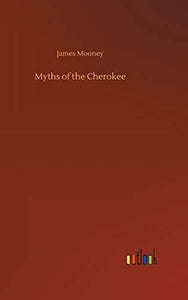 Myths of the Cherokee 