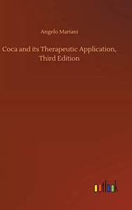 Coca and its Therapeutic Application, Third Edition 