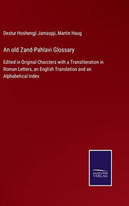 An old Zand-Pahlavi Glossary 