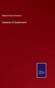 Elements of Quaternions 