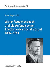 Walter Rauschenbusch und die Anfänge seiner Theologie des Social Gospel 1886-1891 