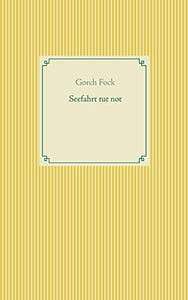 Seefahrt tut not 