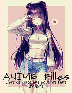 ANIME Filles Livre de coloriage pour les fans d'ANIME 