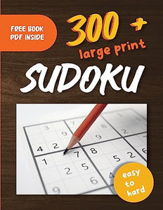 300+ Large Print Sudoku Puzzles Easy to Hard 