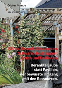 Klima, Umwelt, Ressourcen, Schwarm-Beiträge mit Gärten und Balkonen. 