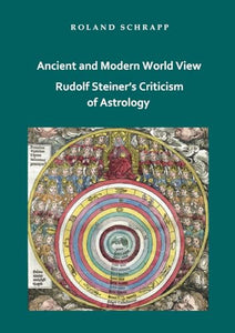 Ancient and Modern World View - Rudolf Steiner's Criticism of Astrology 