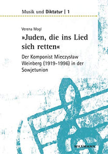 Juden, die ins Lied sich retten - der Komponist Mieczyslaw Weinberg (1919-1996) in der Sowjetunion 