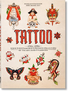 TATTOO. 1730s-1970s. Henk Schiffmacher’s Private Collection. 40th Ed. 