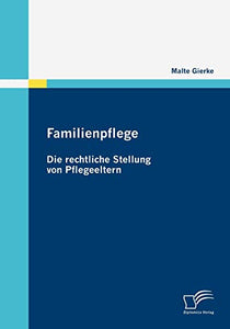 Familienpflege - Die rechtliche Stellung von Pflegeeltern 