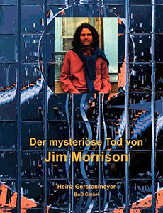 Der mysteriöse Tod von Jim Morrison 