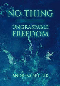 No-thing - ungraspable freedom 