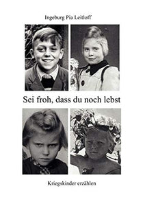 Sei froh, dass du noch lebst 