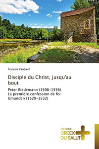 Disciple du christ, jusqu'au bout 