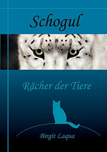 Schogul, Rächer der Tiere 