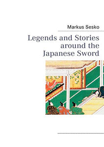 Legends and Stories around the Japanese Sword 