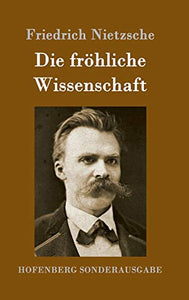 Die fröhliche Wissenschaft 
