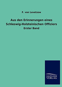 Aus den Erinnerungen eines Schleswig-Holsteinischen Offiziers 